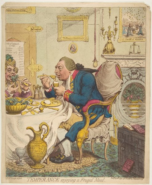 Image courtesy of Wikipedia. James Gilray’s satirical print Temperance Enjoying a Frugal Meal. George III is depicted with patched breeches and a chair covered with protective fabric, eating a simple boiled egg and using the tablecloth as his napkin. Winter flowers fill the unlit fireplace.