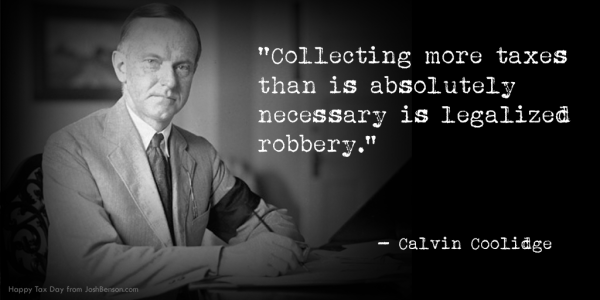 Calvin Coolidge's image and quote on taxes is courtesy of JoshBenson.com